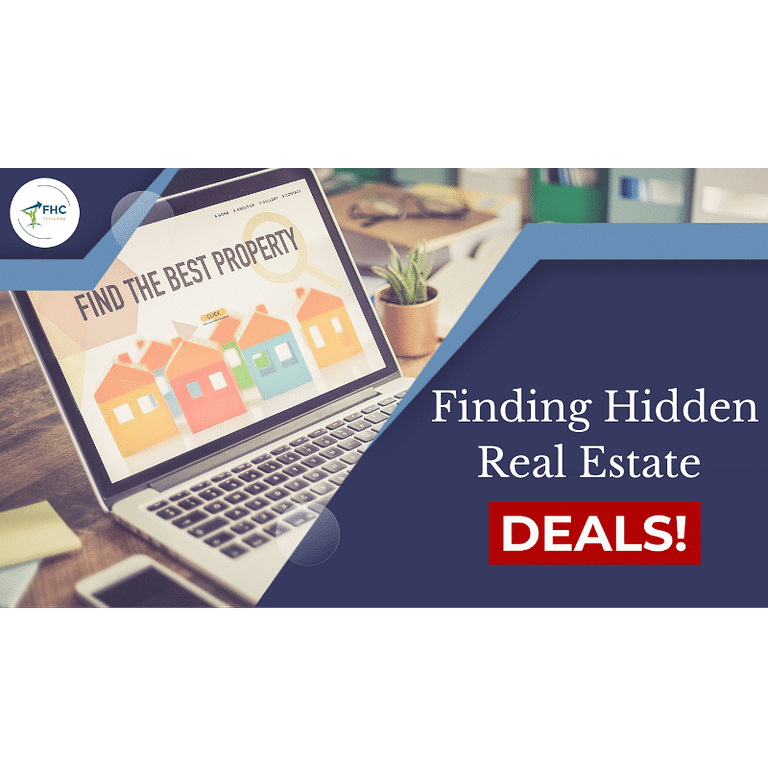 Finding Hidden Real Estate Deals